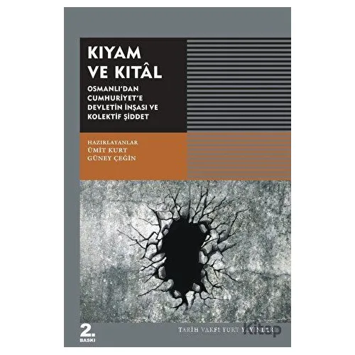 Kıyam ve Kıtal - Ümit Kurt - Tarih Vakfı Yurt Yayınları