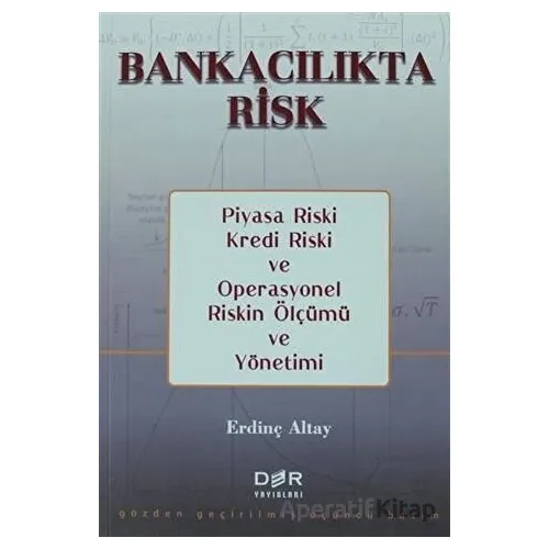 Bankacılıkta Risk - Erdinç Altay - Der Yayınları