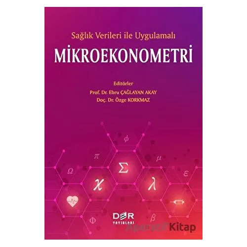 Sağlık Verileri İle Uygulamalı Mikroekonometri - Özge Korkmaz - Der Yayınları