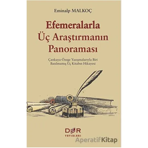 Efemeralarla Üç Araştırmanın Panoraması - Eminalp Malkoç - Der Yayınları