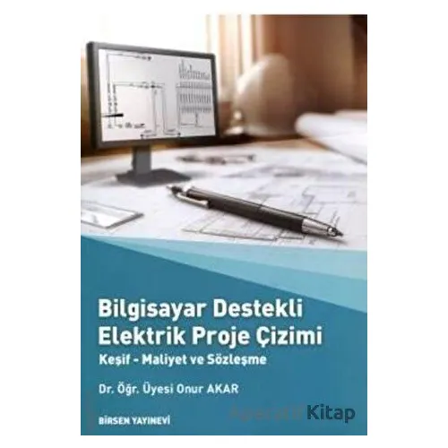Bilgisayar Destekli Elektrik Proje Çizimi - Onur Akar - Birsen Yayınevi