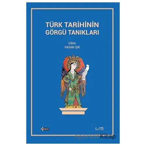 Türk Tarihinin Görgü Tanıkları - Kolektif - Orient Yayınları
