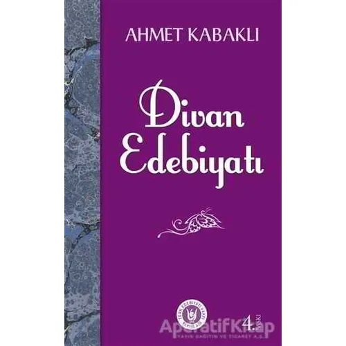 Divan Edebiyatı - Ahmet Kabaklı - Tedev Yayınları