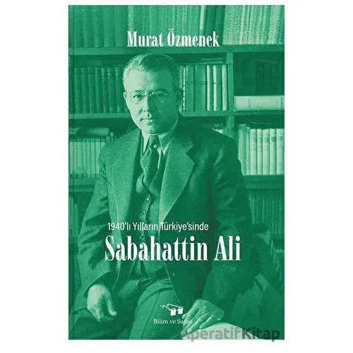 Sabahattin Ali - Murat Özmenek - Bilim ve Sanat Yayınları