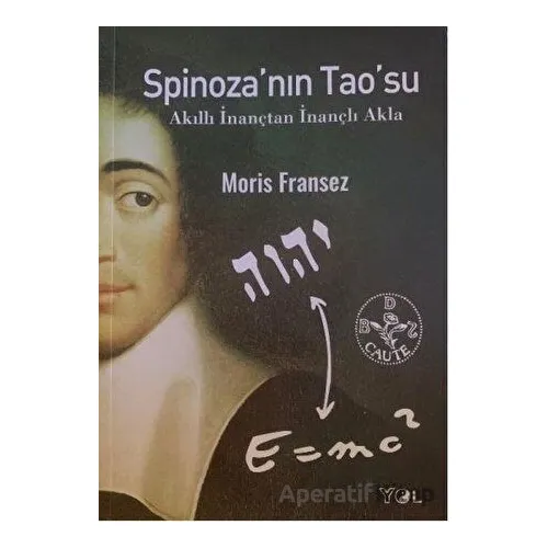 Spinoza’nın Tao’su - Moris Fransez - Yol Yayınları