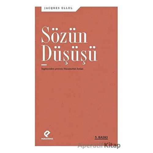 Sözün Düşüşü - Jacques Ellul - Paradigma Yayıncılık