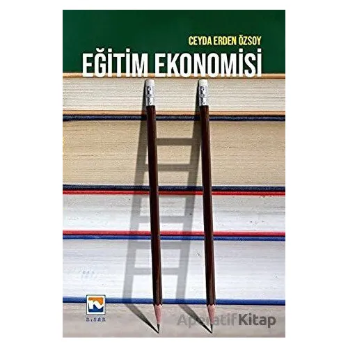 Eğitim Ekonomisi - Ceyda Erden Özsoy - Nisan Kitabevi