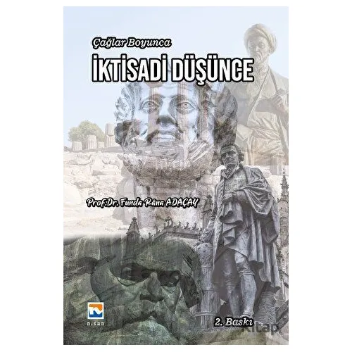 Çağlar Boyunca İktisadi Düşünce - Funda Rana Adaçay - Nisan Kitabevi