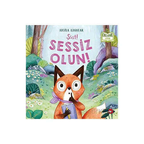 Şşşt! Sessiz Olun! - Nicola Kinnear - Beyaz Balina Yayınları