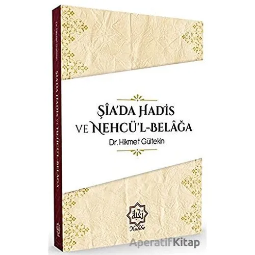 Şiada Hadis ve Nehcül-Belağa - Hikmet Gültekin - Nuhbe Yayınevi