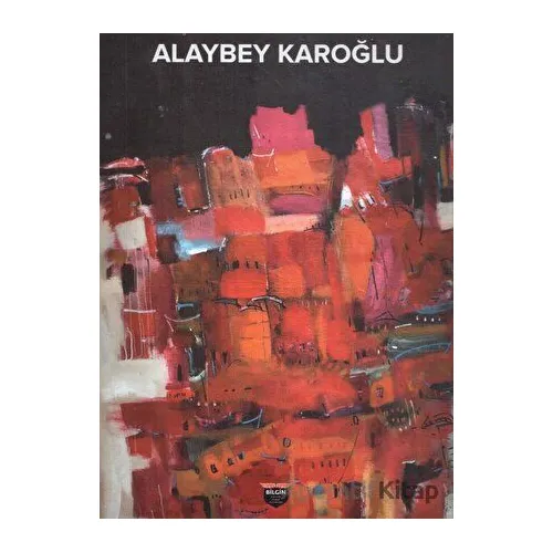 Alaybey Karoğlu - Alaybey Karoğlu - Bilgin Kültür Sanat Yayınları