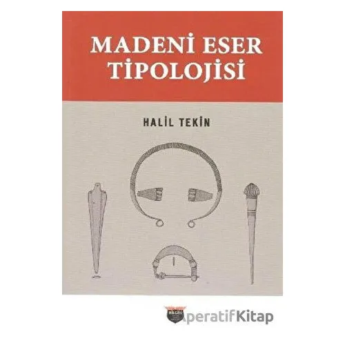 Madeni Eser Tipolojisi - Halil Tekin - Bilgin Kültür Sanat Yayınları