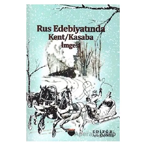 Rus Edebiyatında Kent Kasaba İmgesi - Kolektif - Bilgin Kültür Sanat Yayınları