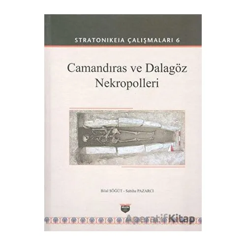 Camandıras ve Dalagöz Nekropolleri - Stratonikeia Çalışmaları 6