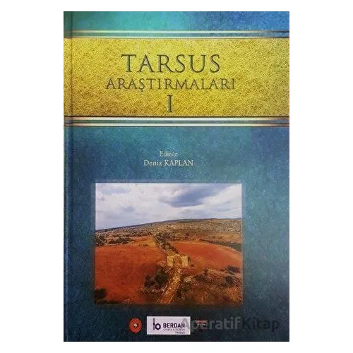 Tarsus Araştırmaları 1 - Deniz Kaplan - Bilgin Kültür Sanat Yayınları
