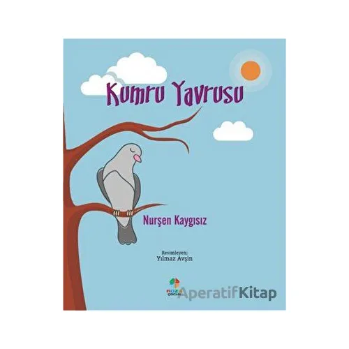 Kumru Yavrusu - Nurşen Kaygısız - Roza Çocuk Yayınları
