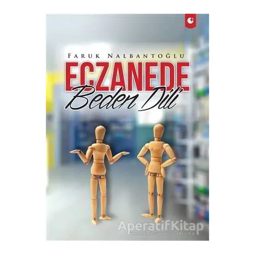 Eczanede Beden Dili - Faruk Nalbantoğlu - Artı Farma