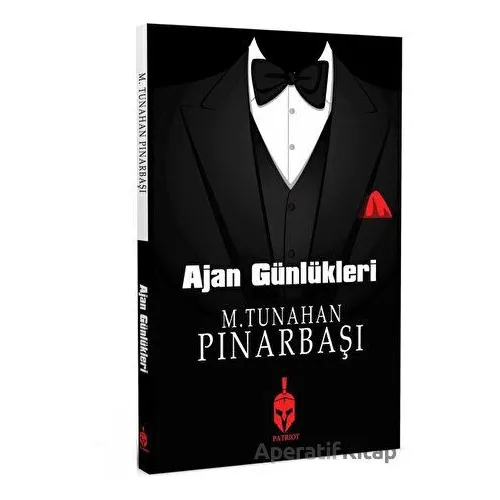 Ajan Günlükleri - M. Tunahan Pınarbaşı - Patriot Yayınları