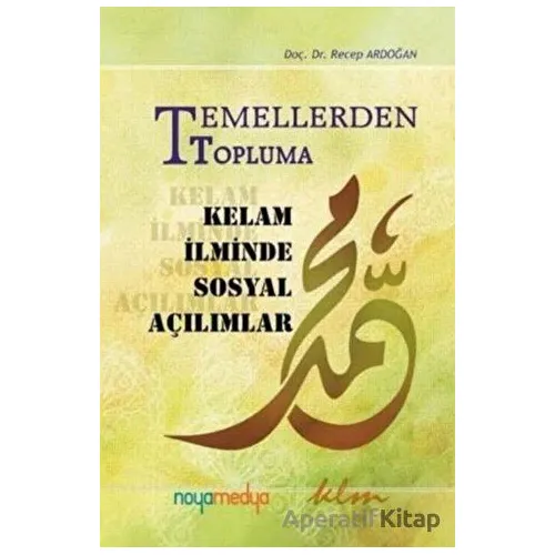 Temellerden Topluma Kelam İlminde Sosyal Açılımlar - Recep Ardoğan - Klm Yayınları