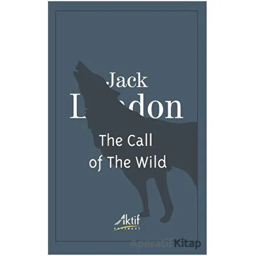 The Call of The Wild - Jack London - Aktif Yayınevi