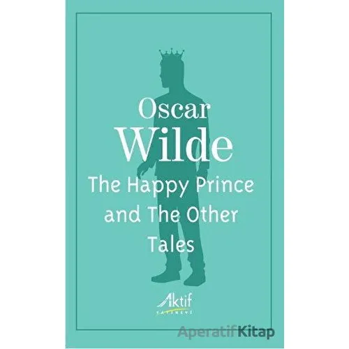 The Happy Prince and The Other Tales - Oscar Wilde - Aktif Yayınevi