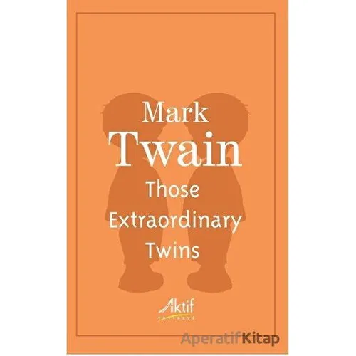 Those Extraordinary Twins - Mark Twain - Aktif Yayınevi