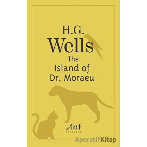 The Island of Dr. Moraeu - H. G. Wells - Aktif Yayınevi