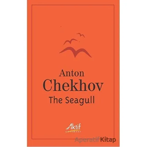 The Seagull - Anton Pavloviç Çehov - Aktif Yayınevi