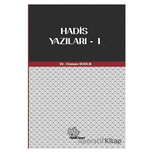 Hadis Yazıları - 1 - Osman Bodur - Asmaaltı Yayınevi