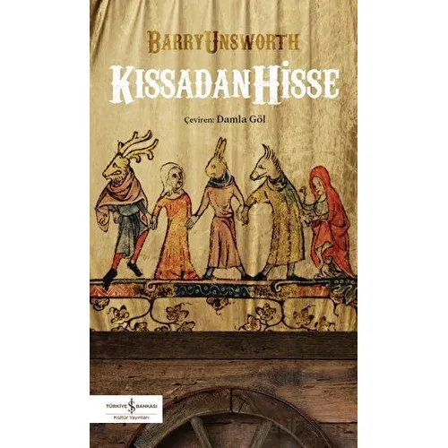 Kıssadan Hisse - Barry Unsworth - İş Bankası Kültür Yayınları