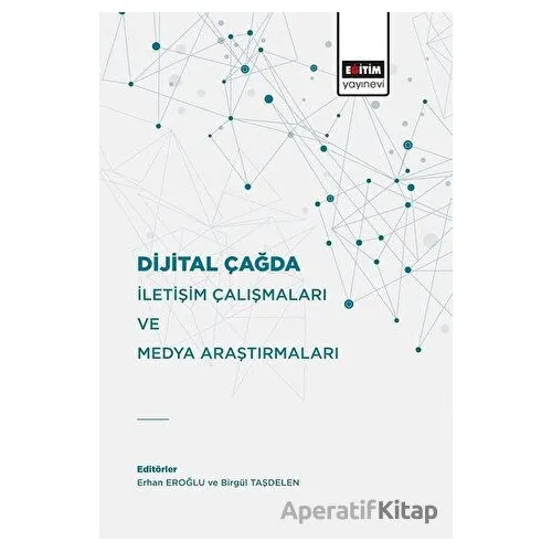Dijital Çağda İletişim Çalışmaları Ve Medya Araştırmaları