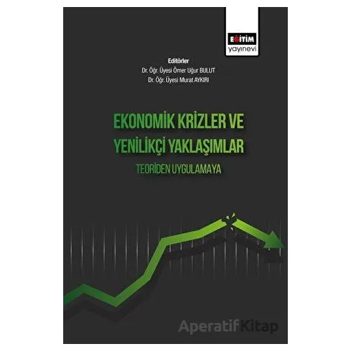 Ekonomik Krizler Ve Yenilikçi Yaklaşımlar Teoriden Uygulamaya