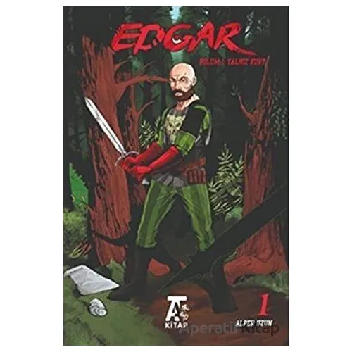 Edgar - Bölüm 1 Yalnız Kurt - Alper Uzun - Kitap At Yayınları