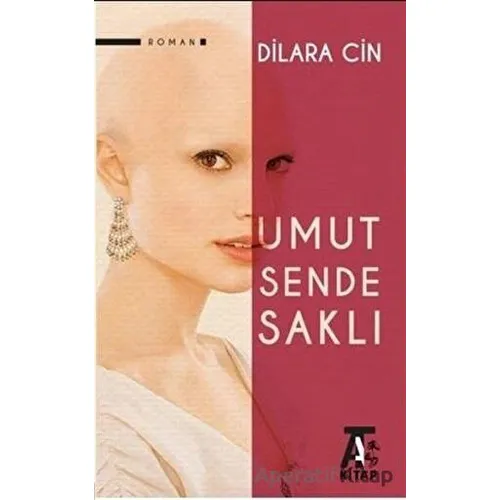 Umut Sende Saklı - Dilara Cin - Kitap At Yayınları