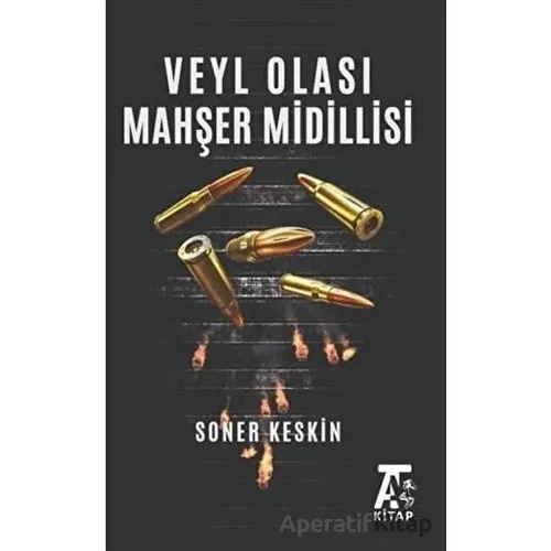 Veyl Olası Mahşer Midillisi - Soner Keskin - Kitap At Yayınları