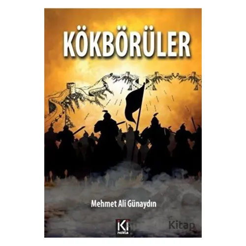 Kökbörüler - Mehmet Ali Günaydın - İki Nokta Kitabevi
