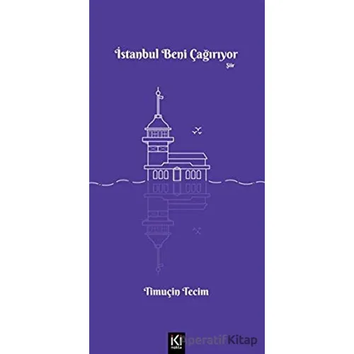 İstanbul Beni Çağırıyor - Timuçin Tecim - İki Nokta Kitabevi