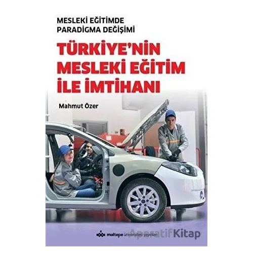 Türkiyenin Mesleki Eğitim İle İmtihanı - Mesleki Eğitimde Paradigma Değişimi