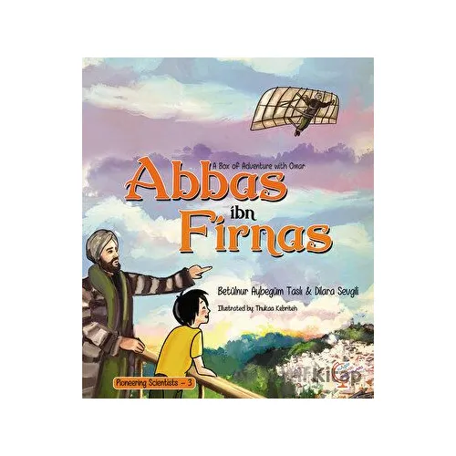 A Box of Adventure with Omar: Abbas ibn Firnas - Betülnur Aybegüm Taslı - Kaşif Çocuk Yayınları