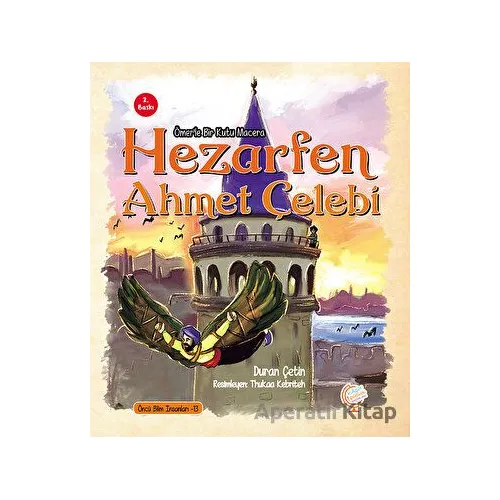 Ömerle Bir Kutu Macera: Hezarfen Ahmet Çelebi - Duran Çetin - Kaşif Çocuk Yayınları