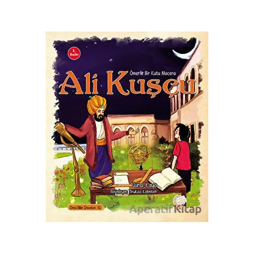 Ömerle Bir Kutu Macera: Ali Kuşçu - Vural Kaya - Kaşif Çocuk Yayınları
