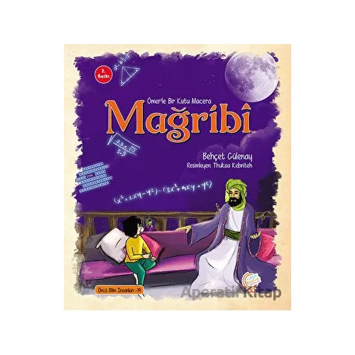 Ömerle Bir Kutu Macera: Mağribi - Behçet Gülenay - Kaşif Çocuk Yayınları