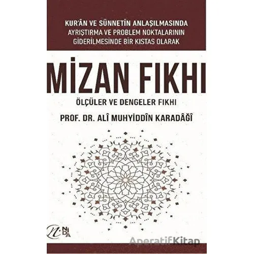 Mizan Fıkhı - Ölçüler ve Dengeler Fıkhı - Ali Muhyiddin el-Karadaği - Nida Yayıncılık