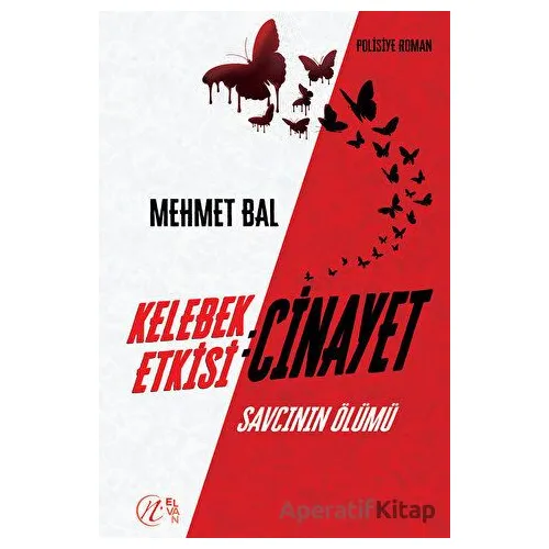 Kelebek Etkisi: Cinayet Savcının Ölümü - Mehmet Bal - Elvan Yayıncılık
