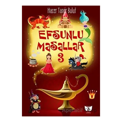 Efsunlu Masallar 3 - Hacer Taner Bulut - Ateş Yayınları