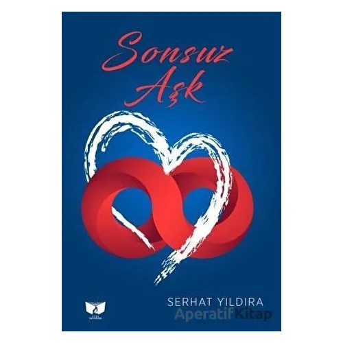 Sonsuz Aşk - Serhat Yıldıra - Ateş Yayınları
