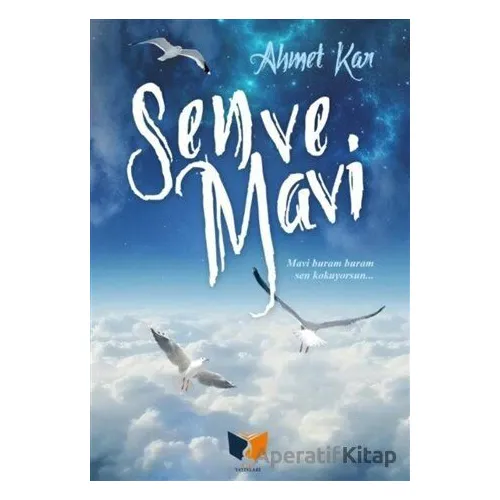 Sen ve Mavi - Ahmet Kar - Ateş Yayınları