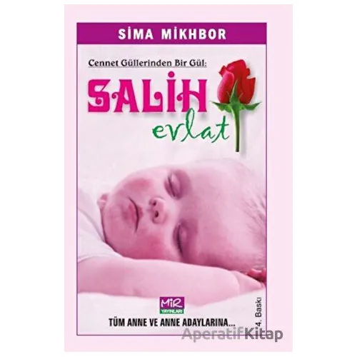 Cennet Güllerinden Bir Gül Salih Evlat - Sima Mikhbor - Mir Yayınları