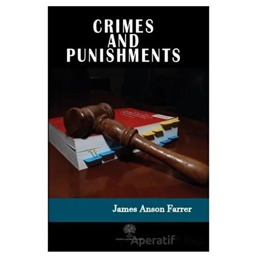 Crimes and Punishments - James Anson Farrer - Platanus Publishing