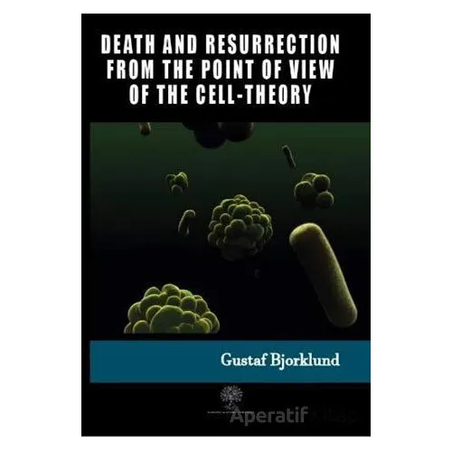 Death And Resurrection From The Point Of View Of The Cell-Theory
